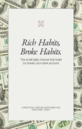 Rich Habits, Broke Habits-The small daily choices that build
(or break) your bank account(Guidei)